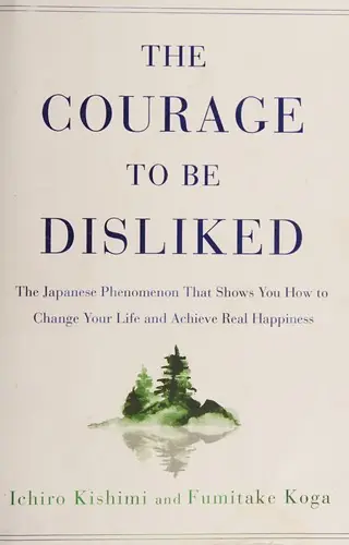 Cover of The Courage to Be Disliked